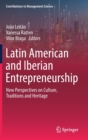 Image for Latin American and Iberian entrepreneurship  : new perspectives on culture, traditions and heritage