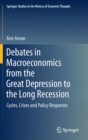 Image for Debates in Macroeconomics from the Great Depression to the Long Recession