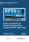 Image for Britain, the Division of Western Europe and the Creation of EFTA, 1955-1963