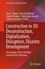 Image for Construction in 5D: Deconstruction, Digitalization, Disruption, Disaster, Development: Proceedings of the 15th Built Environment Conference