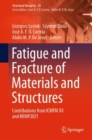 Image for Fatigue and fracture of materials and structures  : contributions from ICMFM XX and KKMP2021