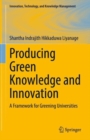 Image for Producing Green Knowledge and Innovation: A Framework for Greening Universities