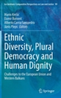 Image for Ethnic diversity, plural democracy and human dignity  : challenges to the European Union and Western Balkans
