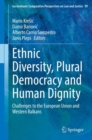 Image for Ethnic Diversity, Plural Democracy and Human Dignity: Challenges to the European Union and Western Balkans