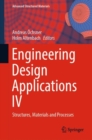 Image for Engineering design applicationsIV,: Structures, materials and processes