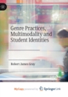 Image for Genre Practices, Multimodality and Student Identities