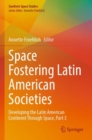 Image for Space fostering Latin American societies  : developing the Latin American continent through spacePart 3