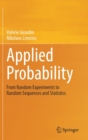 Image for Applied probability  : from random experiments to random sequences and statistics