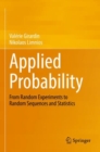 Image for Applied probability  : from random experiments to random sequences and statistics
