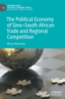 Image for The political economy of Sino-South African trade and regional competition