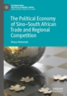 Image for The political economy of Sino-South African trade and regional competition