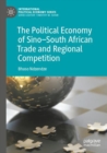 Image for The political economy of Sino-South African trade and regional competition