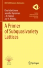 Image for A Primer of Subquasivariety Lattices