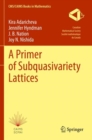 Image for A Primer of Subquasivariety Lattices