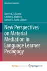 Image for New Perspectives on Material Mediation in Language Learner Pedagogy