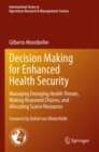 Image for Decision making for enhanced health security  : managing emerging health threats, making reasoned choices, and allocating scarce resources