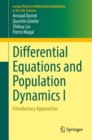 Image for Differential Equations and Population Dynamics I: Introductory Approaches
