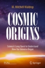 Image for Cosmic origins  : science&#39;s long quest to understand how our universe began