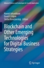 Image for Blockchain and Other Emerging Technologies for Digital Business Strategies