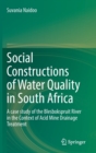 Image for Social constructions of water quality in South Africa  : a case study of the Blesbokspruit River in the context of acid mine drainage treatment