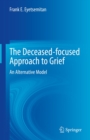Image for Deceased-Focused Approach to Grief: An Alternative Model
