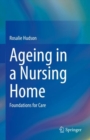 Image for Ageing in a Nursing Home: Foundations for Care