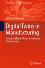 Image for Digital Twins in Manufacturing: Virtual and Physical Twins for Advanced Manufacturing