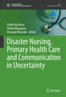 Image for Disaster Nursing, Primary Health Care and Communication in Uncertainty