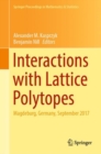 Image for Interactions With Lattice Polytopes: Magdeburg, Germany, September 2017