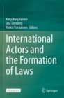 Image for International Actors and the Formation of Laws