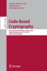 Image for Code-based cryptography  : 9th International Workshop, CBCrypto 2021, Munich, Germany, June 21-22, revised selected papers