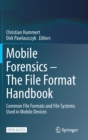 Image for Mobile Forensics – The File Format Handbook : Common File Formats and File Systems Used in Mobile Devices