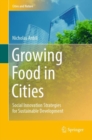Image for Growing food in cities  : social innovation strategies for sustainable development