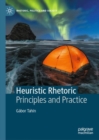Image for Heuristic rhetoric  : principles and practice