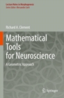 Image for Mathematical tools for neuroscience  : a geometric approach