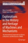 Image for Explorations in the history and heritage of machines and mechanisms  : 7th International Symposium on History of Machines and Mechanisms (HHM)