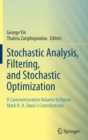 Image for Stochastic analysis, filtering, and stochastic optimization  : a commemorative volume to honor Mark H.A. Davis&#39;s contributions