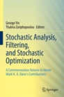 Image for Stochastic analysis, filtering, and stochastic optimization  : a commemorative volume to honor Mark H.A. Davis&#39;s contributions