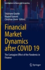 Image for Financial Market Dynamics After COVID 19: The Contagion Effect of the Pandemic in Finance