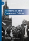 Image for Intellectuals and communist culture  : itineraries, problems, and debates in post-war Argentina