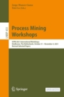 Image for Process Mining Workshops: ICPM 2021 International Workshops, Eindhoven, The Netherlands, October 31 - November 4, 2021, Revised Selected Papers : 433