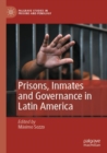 Image for Prisons, inmates and governance in Latin merica