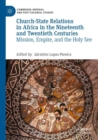 Image for Church-State Relations in Africa in the Nineteenth and Twentieth Centuries