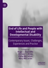 Image for End of life and people with intellectual and developmental disability: contemporary issues, challenges, experiences and practice