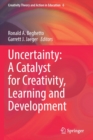 Image for Uncertainty  : a catalyst for creativity, learning and development