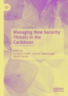 Image for Managing New Security Threats in the Caribbean