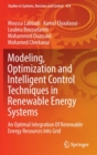 Image for Modeling, Optimization and Intelligent Control Techniques in Renewable Energy Systems