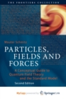 Image for Particles, Fields and Forces