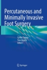 Image for Percutaneous and Minimally Invasive Foot Surgery