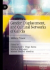 Image for Gender, displacement, and cultural networks of Galicia: 1800s to present